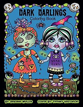 Dark Darlings: Dark Darlings, Frightful, Delightful Little Ghouls. Fun, whimsical and creepy little darlings to color and relax. By artist Deborah Muller.