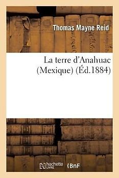 La Terre d'Anahuac (Mexique)