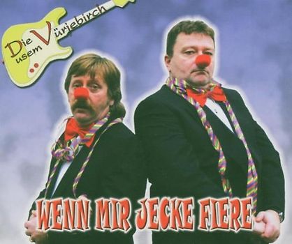 die Usem Vürjebirch - Wenn Mir Jecke Fiere