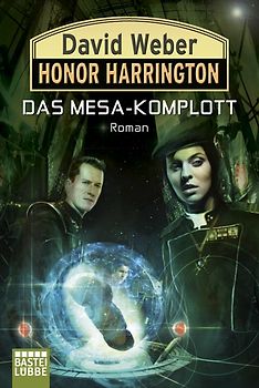 Honor Harrington: Das Mesa-Komplott. Roman. Honor Harrington, Bd. 29