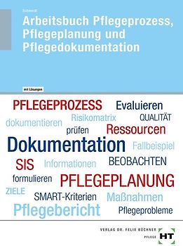 Arbeitsbuch mit eingetragenen Lösungen Arbeitsbuch Pflegeprozess, Pflegeplanung und Pflegedokumentation