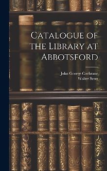 Catalogue of the Library at Abbotsford