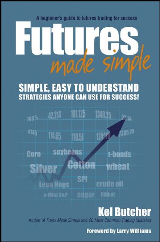 Futures Made Simple: A Beginner's Guide to Futures Trading for Success