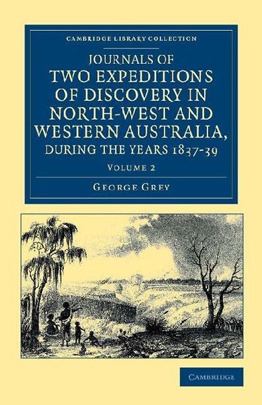 Journals of Two Expeditions of Discovery in North-West and Western Australia, During the Years 1837, 38, and 39 - Volume 2
