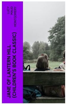 JANE OF LANTERN HILL (Children's Book Classic)
