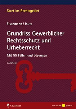 Grundriss Gewerblicher Rechtsschutz und Urheberrecht