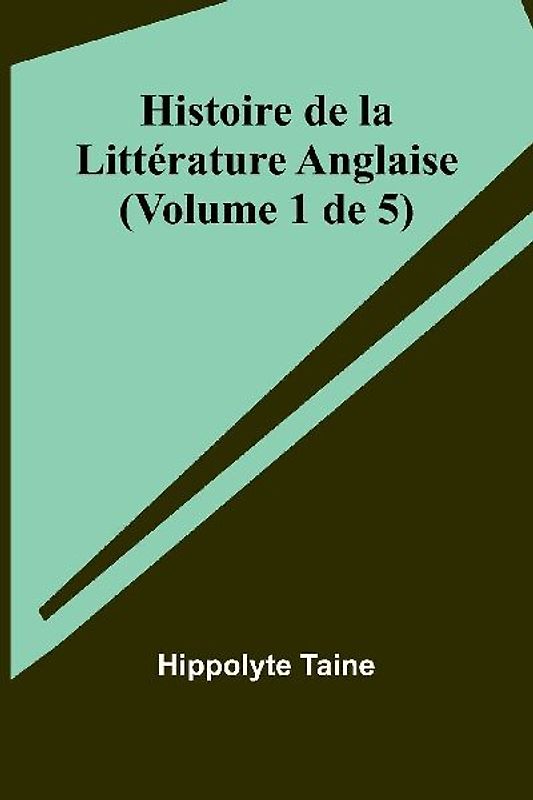 Histoire de la Littérature Anglaise (Volume 1 de 5)