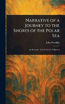 Narrative of a Journey to the Shores of the Polar Sea