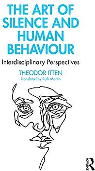 The Art of Silence and Human Behaviour: Interdisciplinary Perspectives