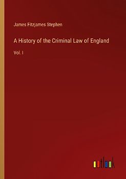 A History of the Criminal Law of England