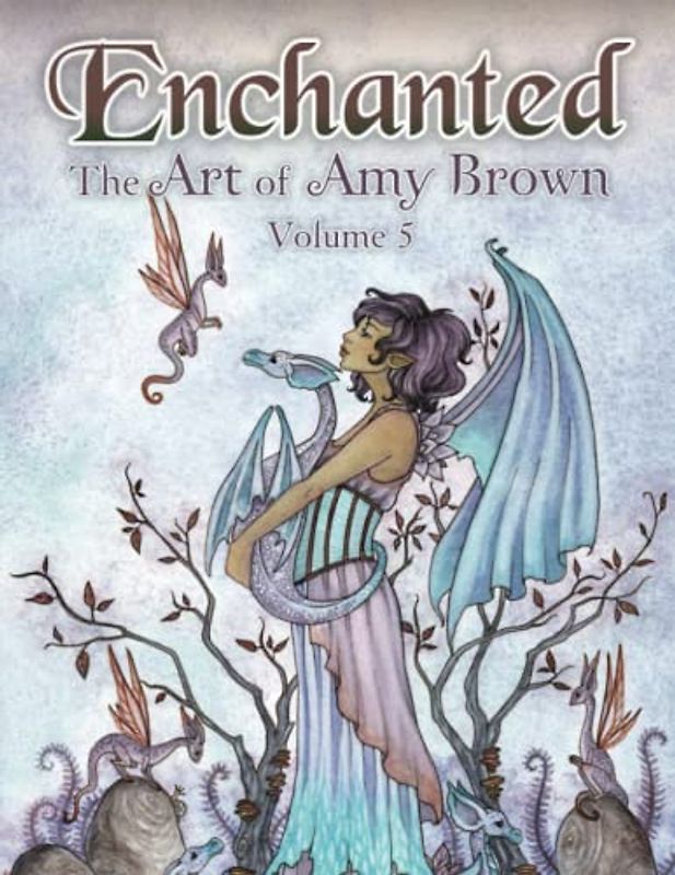 Enchanted: The Art of Amy Brown Volume 5