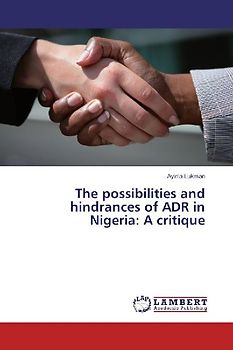 The possibilities and hindrances of ADR in Nigeria: A critique