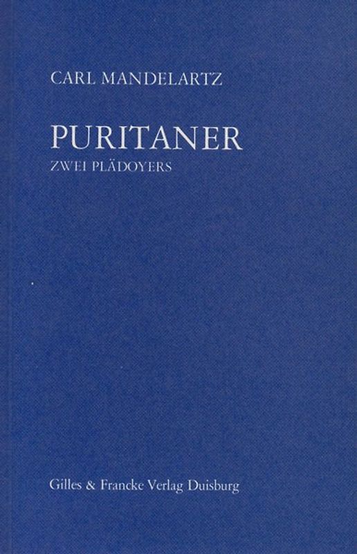 Puritaner. Ein Plädoyer / Puritaner. Ein Plädoyer
