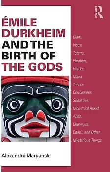 Émile Durkheim and the Birth of the Gods