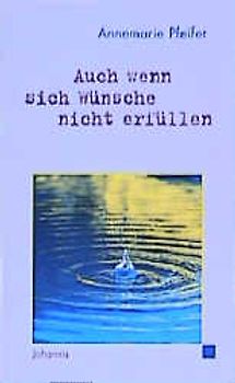 Auch wenn sich Wünsche nicht erfüllen