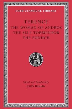 The Woman of Andros. The Self-Tormentor. The Eunuch
