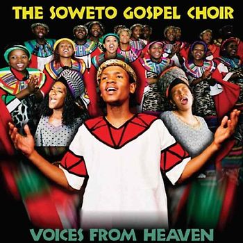 the Soweto Gospel Choir - Voices from Heaven