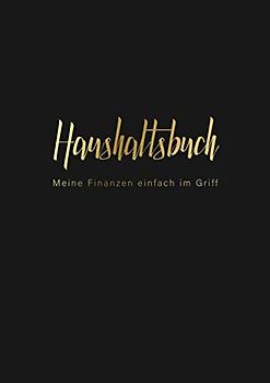 Haushaltsbuch - Meine Finanzen einfach im Griff: Persönlicher Finanzplaner, Budget-Planer zum Eintragen • Din A4 Format • Einfach und leicht zur Handhabung