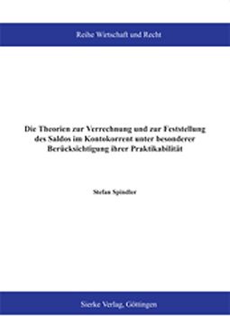Die Theorien zur Verrechnung und zur Feststellung des Saldos im Kontokorrent unter besonderer Berücksichtigung ihrer Praktikabilität