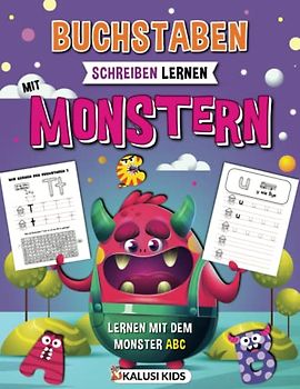 Buchstaben schreiben lernen mit Monstern: Schreiben lernen mit dem Monster ABC - Das perfekte Übungsbuch für die Vorschule und 1. Klasse