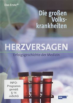 Herzversagen - Erfolgsgeschichte der Medizin (Reihe: Die großen Volkskrankheiten) 1 DVD, Länge: ca. 45 Minuten DVD