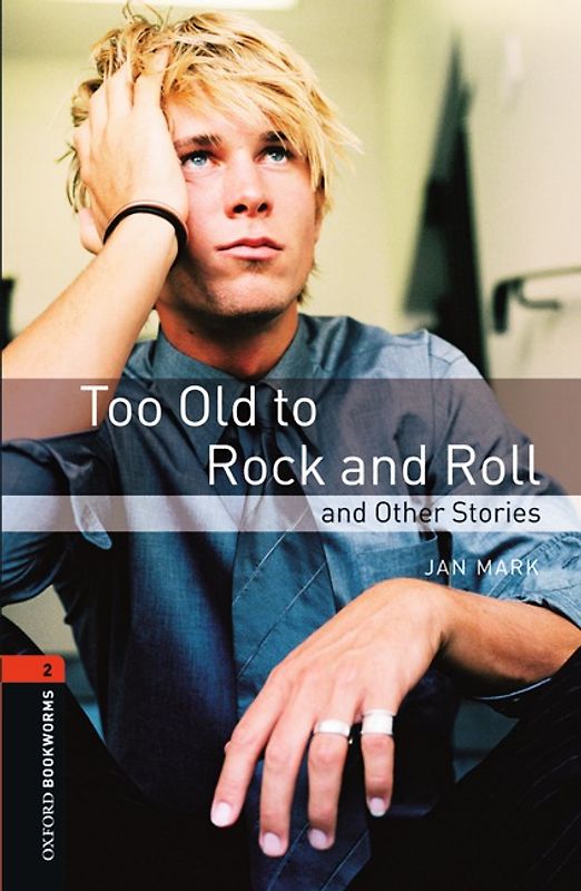 Oxford Bookworms Library / 7. Schuljahr, Stufe 2 - Too Old to Rock and Roll and Other Stories