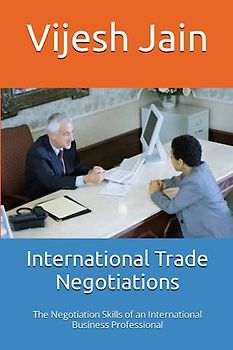 International Trade Negotiations: The Negotiation Skills of an International Business Professional