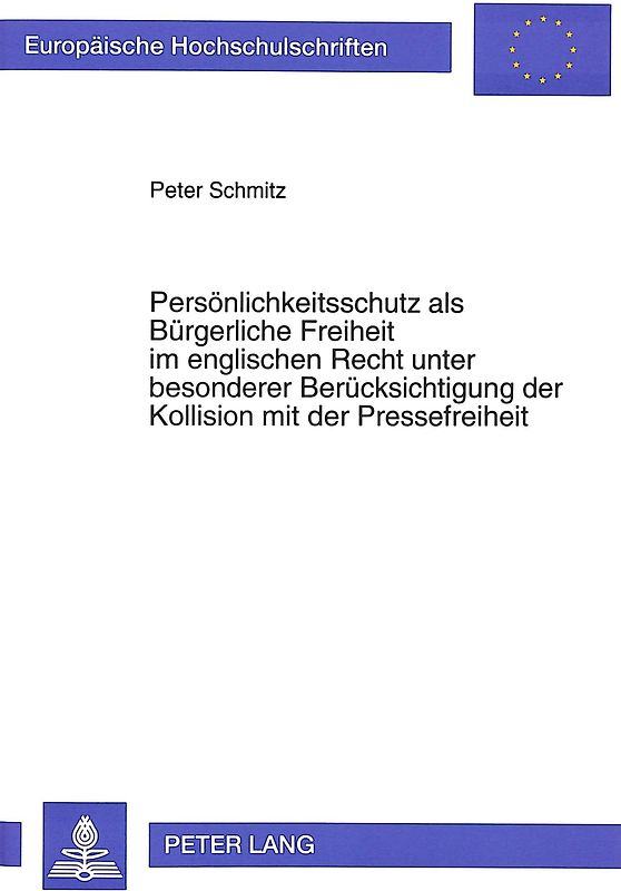 Persönlichkeitsschutz als Bürgerliche Freiheit im englischen Recht unter besonderer Berücksichtigung der Kollision mit der Pressefreiheit