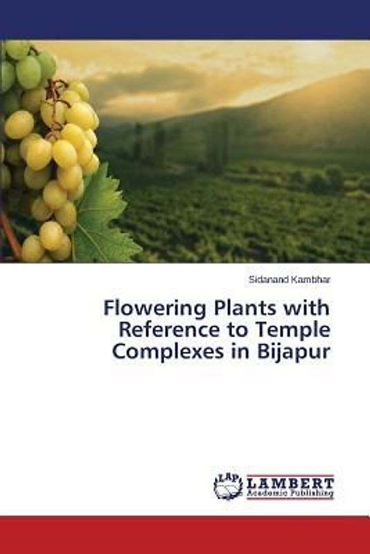 Flowering Plants with Reference to Temple Complexes in Bijapur