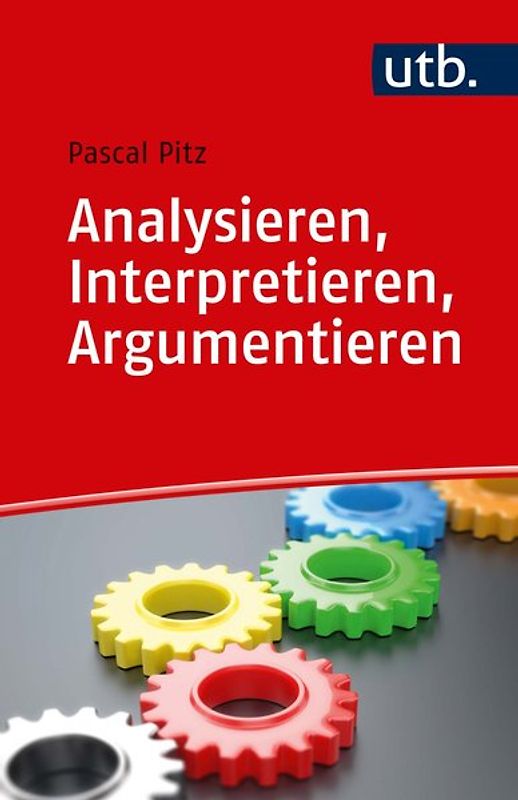 Analysieren, Interpretieren, Argumentieren