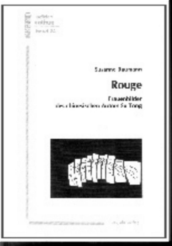 Rouge - Frauenbilder des chinesischen Autors Su Tong