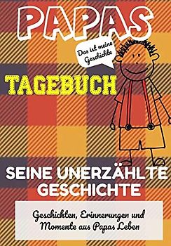 Papas Tagebuch - Seine unerzahlte Geschichte