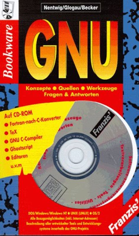 GNU. Konzepte, Quellen, Werkzeuge, Fragen & Antworten