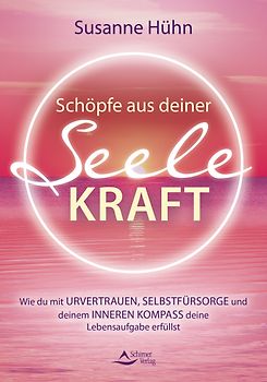 Schöpfe aus deiner Seele Kraft