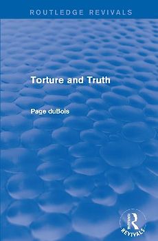 Torture and Truth (Routledge Revivals)