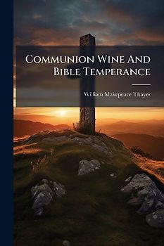 Communion Wine And Bible Temperance
