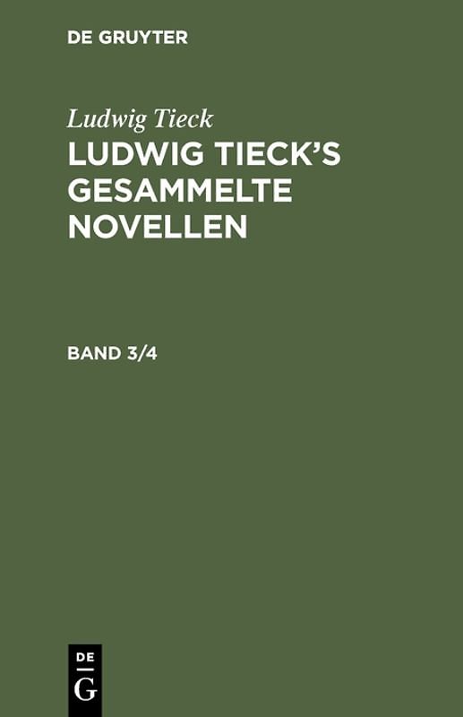 Ludwig Tieck: Ludwig Tieck’s gesammelte Novellen / Ludwig Tieck: Ludwig Tieck’s gesammelte Novellen. Band 3/4