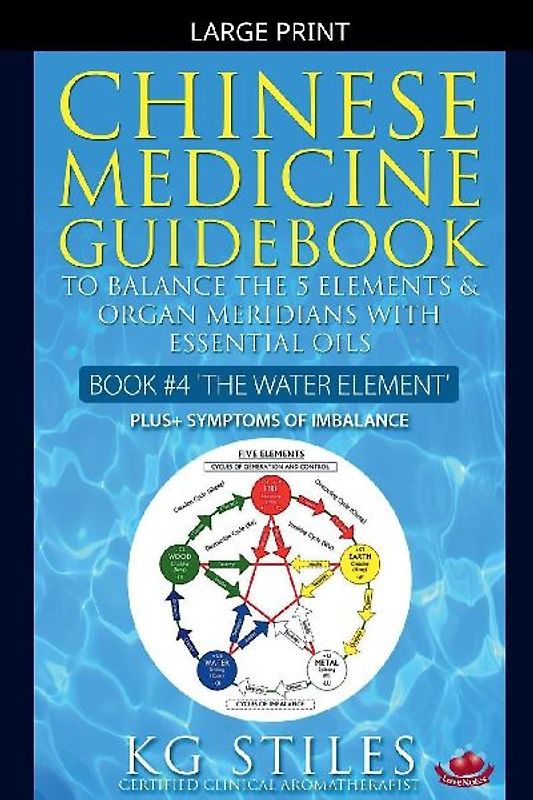 Chinese Medicine Guidebook Essential Oils to Balance the Water Element & Organ Meridians