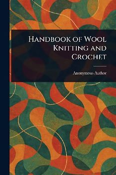 Handbook of Wool Knitting and Crochet