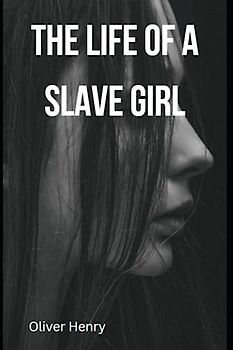 The Life of a Slave Girl