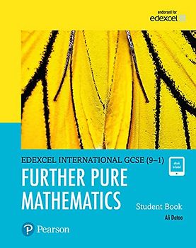 Pearson Edexcel International GCSE (9-1) Further Pure Mathematics Student Book