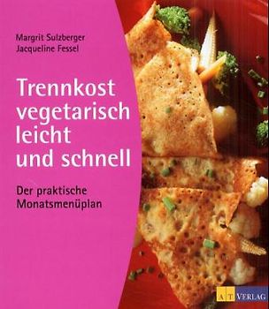 Trennkost vegetarisch - leicht und schnell