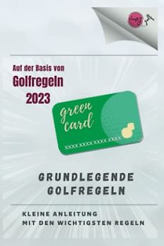 Grundlegende Golfregeln 2023: Kleine Anleitung mit den wichtigsten Regeln