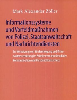 Informationssysteme und Vorfeldmaßnahmen von Polizei, Staatsanwaltschaft und Nachrichtendiensten