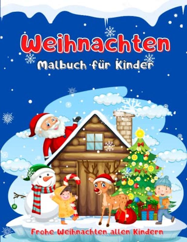 Weihnachten Malbuch für Kinder: Weihnachtsmalbuch für Mädchen und Jungen im Alter von 2-6