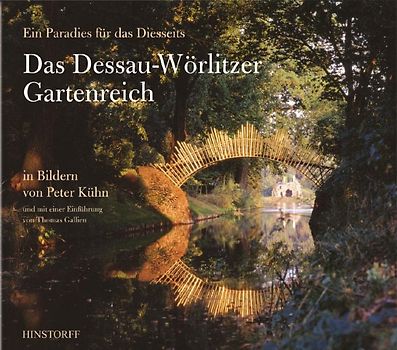 Das Dessau-Wörlitzer Gartenreich - Ein Paradies für das Diesseits