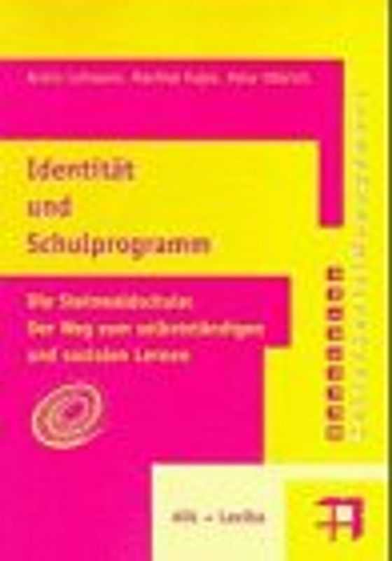 Identität und Schulprogramm. Die Steinwaldschule: Der Weg zum selbständigen und sozialen Lernen