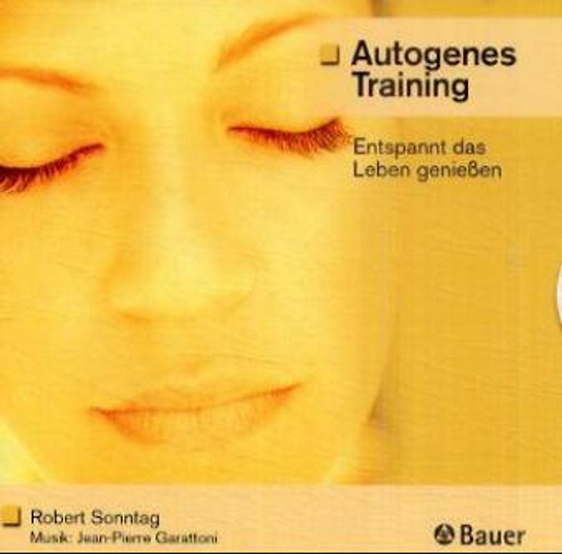 Autogenes Training. Entspannt das Leben geniessen