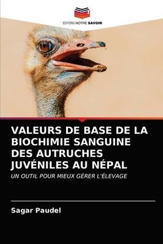 VALEURS DE BASE DE LA BIOCHIMIE SANGUINE DES AUTRUCHES JUVÉNILES AU NÉPAL