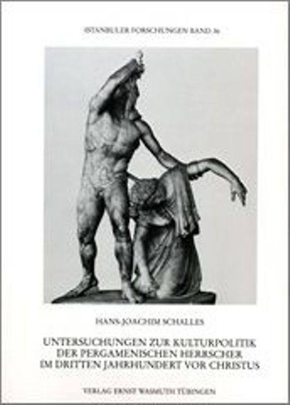 Untersuchungen zur Kulturpolitik der pergamenischen Herrscher im 3. Jahrhundert v. Chr